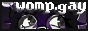 womp.gay button 88x31